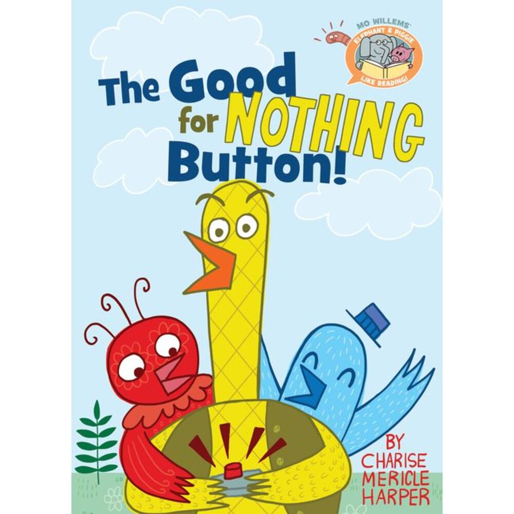 The Good for Nothing Button! -- Mo Willems
